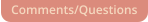 Comments/Questions